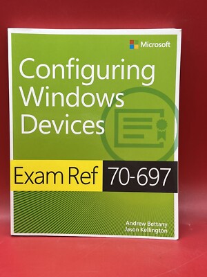 Exam Ref Ser.: Exam Ref 70-697 Configuring Windows Devices by Jason...