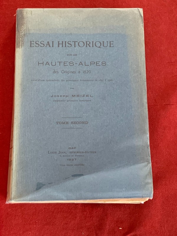 Hautes Alpes - Essai Historique - Des Origines A 1820 - Tome 2 - Meizel - 1927