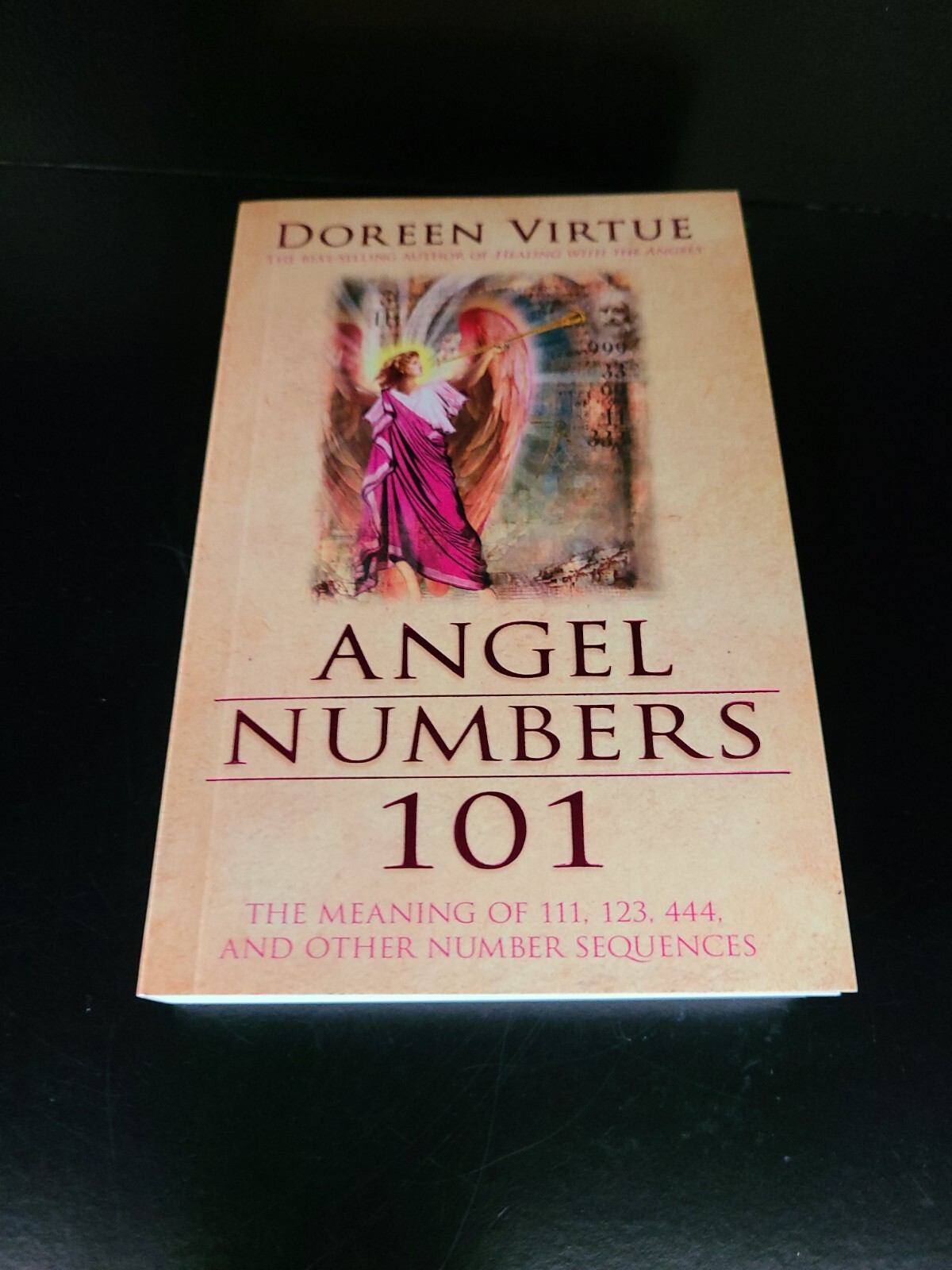 ANGEL NUMBERS 101: The Meaning of 11, 123, 444 Doreen Virtue ANGEL NUMBERS 101: The Meaning of 11, 123, 444 Doreen Virtue