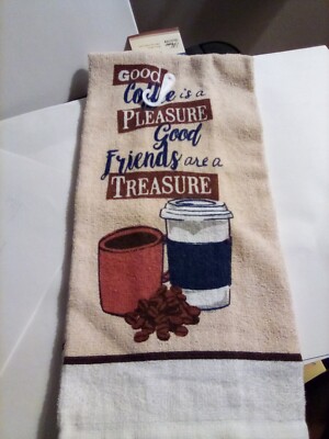 Kitchen Towel Good Coffee is a Pleasure Good Friends are a Treasure  FREE SHIP