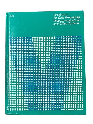 IBM Vocabulary for Data Processing, Telecommunications and Office Systems 7th Ed
