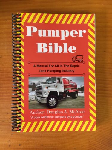 Pumper Bible; A Manual For All In The Septic Tank Pumping Industry