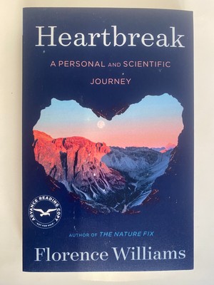 Heartbreak : A Personal and Scientific Journey by Florence Williams *ARC* SC