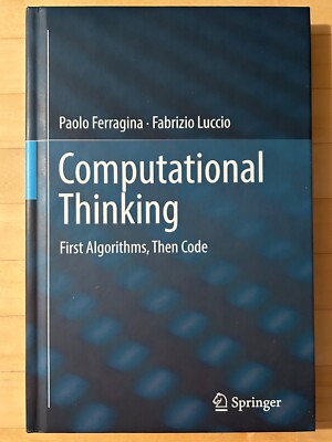 Computational Thinking: First Algorithms, Then Code. Ferragina & Luccio. 2018.