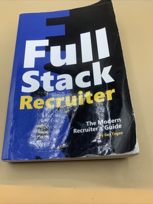 Full Stack Recruiter : The Modern Recruiter's Guide by Jan Tegze (2017, Trade...