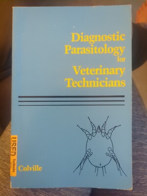 Diagnostic Parasitology for Veterinary Technicians by J. Colville (1991,...
