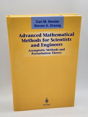 Advanced Mathematical Methods for Scientists and Engineers by Carl Bender