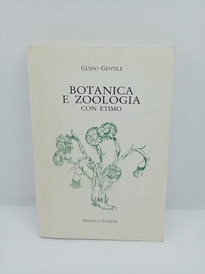 Botanica e zoologia con etimo - Guido Gentile - Manzella Edizioni - 1991