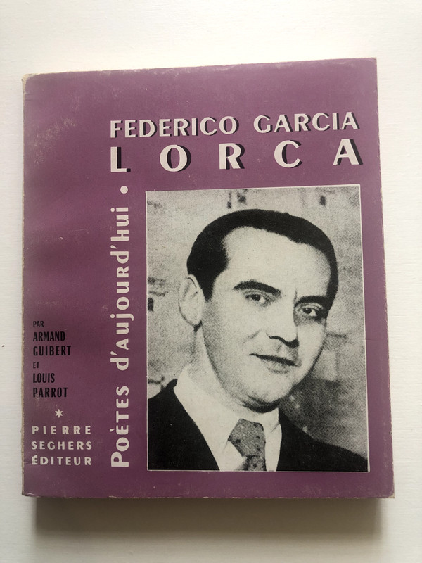 Guibert A. Parrot L. Federico Garcia Lorc.  PoÃTes D'Aujourd'Hui