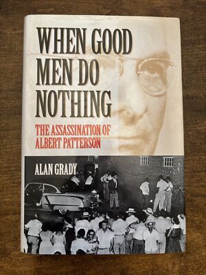 When Good Men Do Nothing: The Assassination of Albert Patterson by Grady, Alan