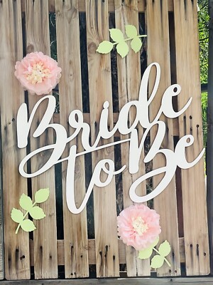 Bride to Be Wooden Sign - 28  X 21  - Light Weight 1/8  Thick