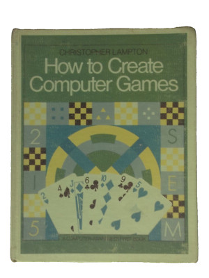 How To Create Computer Games Ex School Library by C. Lampton 1986