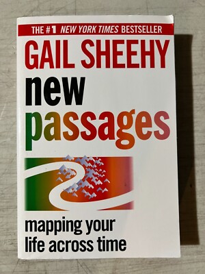 New Passages: Mapping Your Life Across Time Paperback by Gail Sheehy - NEW