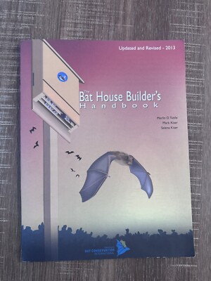 THE BAT HOUSE BUILDER'S HANDBOOK, COMPLETELY REVISED AND By Merlin D. VG