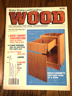 WOOD MAGAZINE JAN FEB 1985 ISSUE 3 Basic Cabinet Construction FREE PRIOR SHIP