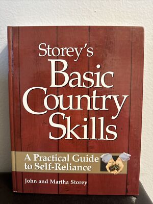 Storey's Basic Country Skills : A Practical Guide to Self-Reliance, Hardcover...