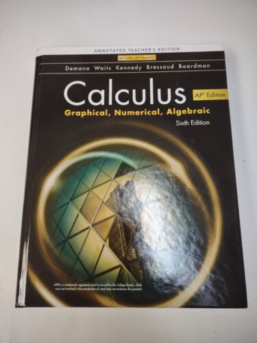 CALCULUS GRAPHICAL NUMERICAL ALGEBRAIC AP Edition 6th Ed CALCULUS GRAPHICAL NUMERICAL ALGEBRAIC AP Edition 6th Ed
