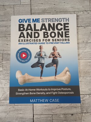 Give Me Strength - Balance and Bone Exercises for Seniors, an Illustrated...