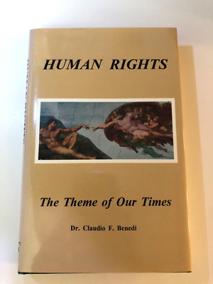 Human Rights: The Theme of Our Times Hardcover ClaudioF. Benedi SIGNED/INSCRIBED