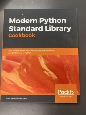 Modern Python Standard Library Cookbook: Over 100 recipes to fully leverage the 