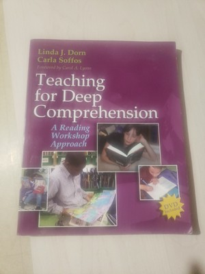 Teaching for Deep Comprehension: A Reading Workshop Approach by Linda J Dorn