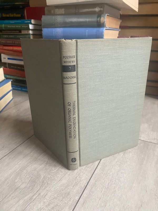 Madorsky Samuel: Thermal Degradation Of Organic Polymers 1964 Interscience