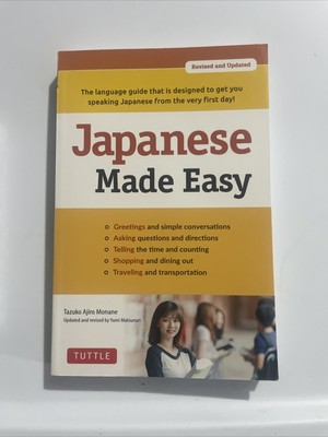 Japanese Made Easy : A Situation-Based Guide Designed to Get You Speaking Simple