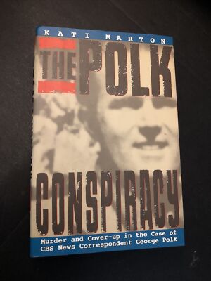 The Polk Conspiracy: Murder and Cover-Up in the Case of CBS News...