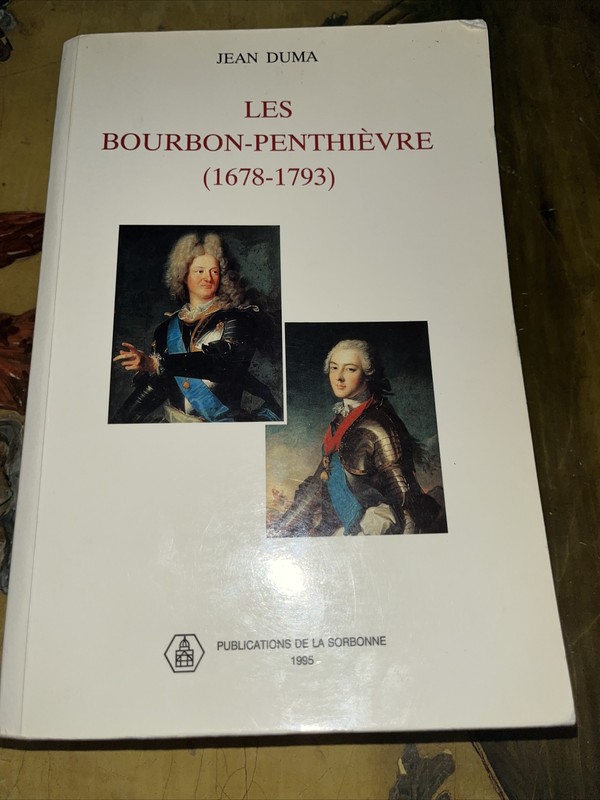 Les Bourbons-PentiÃ¨Vre (1678-1793) - Jean Duma Publications De La Sorbonne 1995