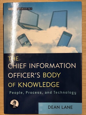 Wiley CIO Ser.: The Chief Information Officer's Body of Knowledge : People,...
