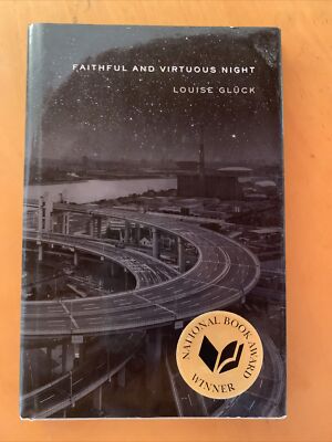 Faithful and Virtuous Night : Poems by Louise Glück (2014, Hardcover) First Ed