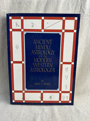 Ancient Hindu Astrology: For the Modern Western Astrologer by Braha, James