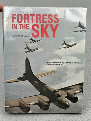 FORTRESS IN THE SKY BY PETER M. BOWERS BOEING B-17 HARDCOVER 1st Edition 1976