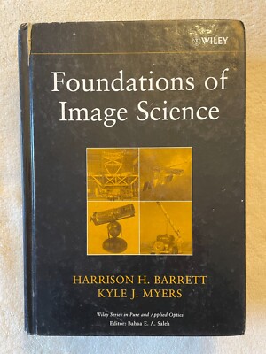 Foundations of Image Science - Harrison H Barrett - 2004