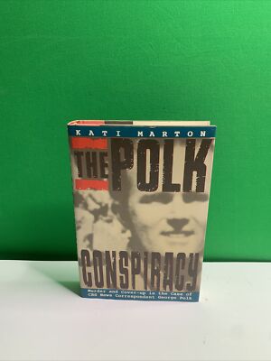 The Polk Conspiracy By Kati Marton 1990 First Edition Hardcover Farrar, Strays