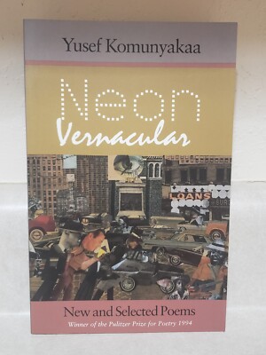NEON VERNACULAR Yusef Komunyakaa SIGNED 1st Edition 4th Print POEMS Pulitzer Prz