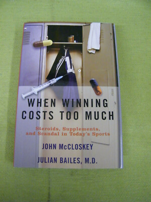 When Winning Cost Too Much by John McCloskey and Julian Bailes, M.D. (Hardback)