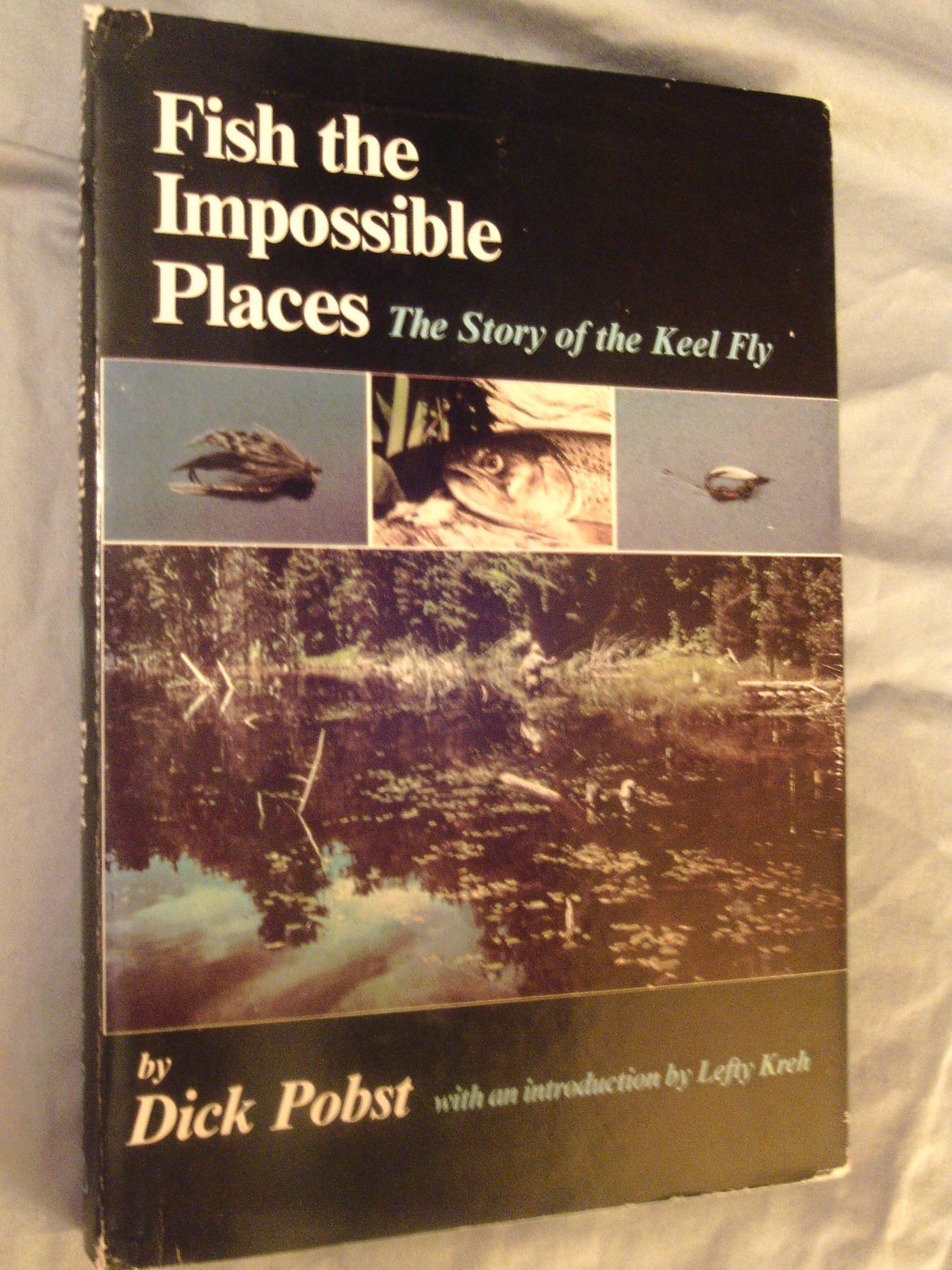 Fish the Impossible Places, Pobst, Richard Fish the Impossible Places, Pobst, Richard