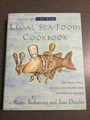 The New Legal Sea Foods Cookbook: 200 Fresh, Simple, and Delicious Recipes