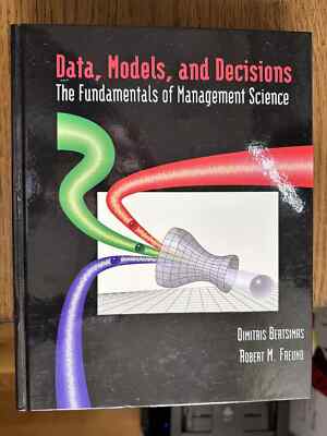 Data, Models, and Decisions: The Fundamentals of Management Science By Dimitris