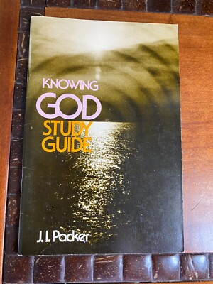 Knowing God Study Guide by J. I. Packer