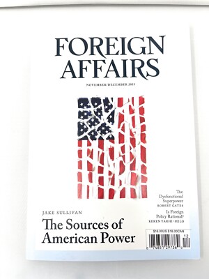 FOREIGN AFFAIRS MAGAZINE -NOVEMBER/DECEMBER 2023- TELL SOURCES OF AMERICAN POWER