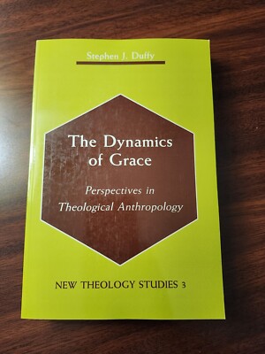 The Dynamics of Grace : Perspectives in Theological Anthropology