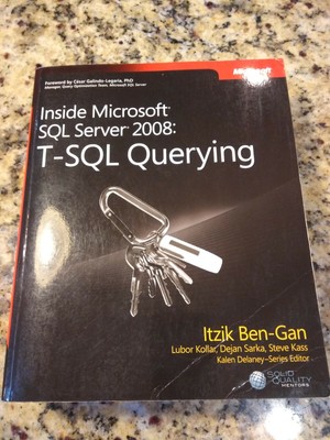 Inside Microsoft SQL Server 2008: T-SQL Querying by Itzik Ben-Gan