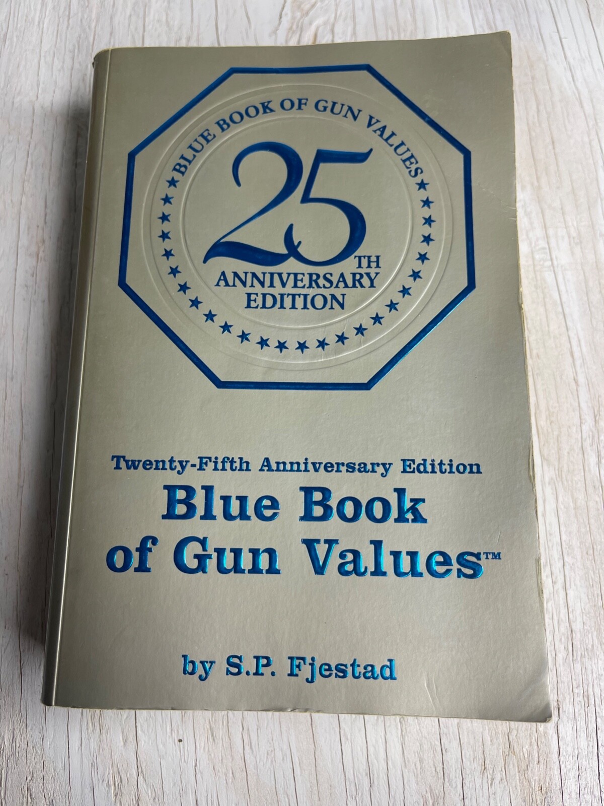 Blue Book of Gun Values 25th Anniversary Edition S. P. Fjestad