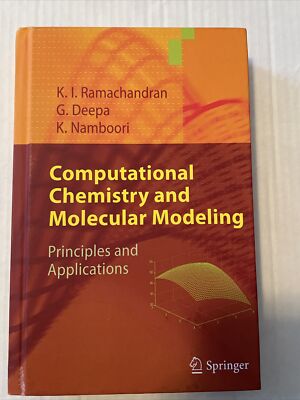 Computational Chemistry and Molecular Modeling: Principles and Applications by K