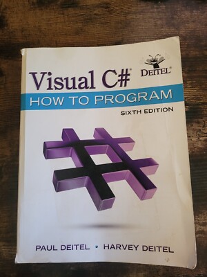 Visual C# How to Program by Harvey Deitel and Paul Deitel ISBN 9780134601540