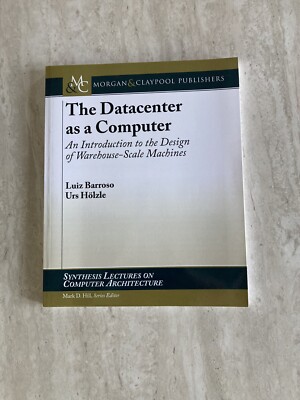 The Datacenter as a Computer: An Introduction to the Design of...