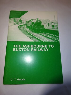 BRAND NEW, Softback Book - The Ashbourne to Buxton Railway, C.T. Goode - Trains