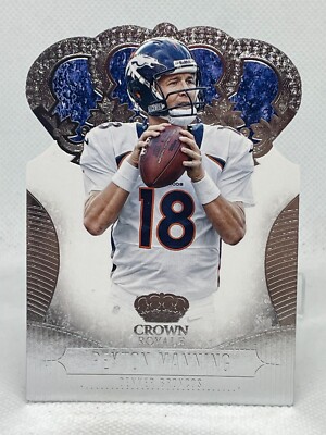 Peyton Manning 2013 Panini Crown Royale Die Cut #72 XCJX